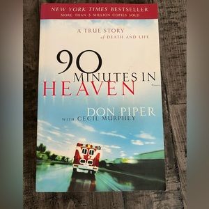 90 Minutes in Heaven: A True Story of Death & Life by Don Piper. Paperback book